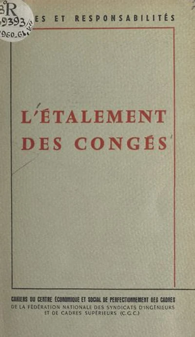 L'étalement des congés: Journée d'études du 17 juin 1961 du Centre économique et social de perfectionnement des cadres