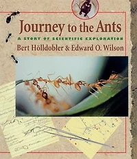 Journey to the Ants: A Story of Scientific Exploration