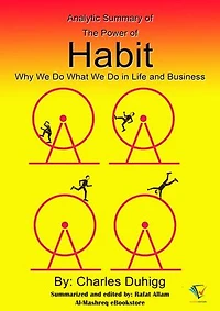 Analytic Summary of The Power of Habit: Why We Do What We Do in Life and Business