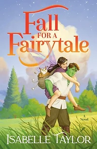 Fall for A Fairytale: Novel