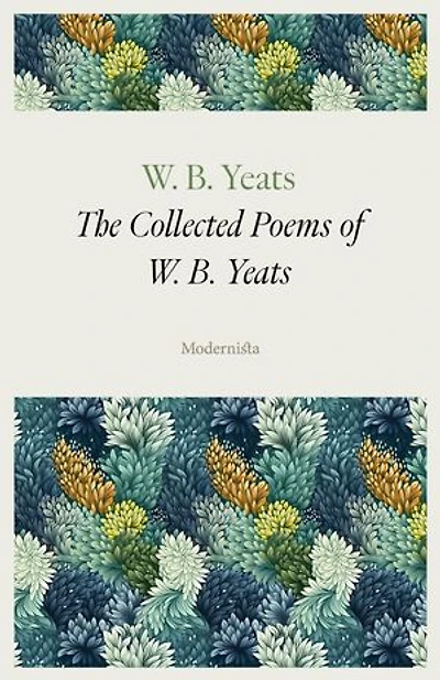 The Collected Poems of W. B. Yeats