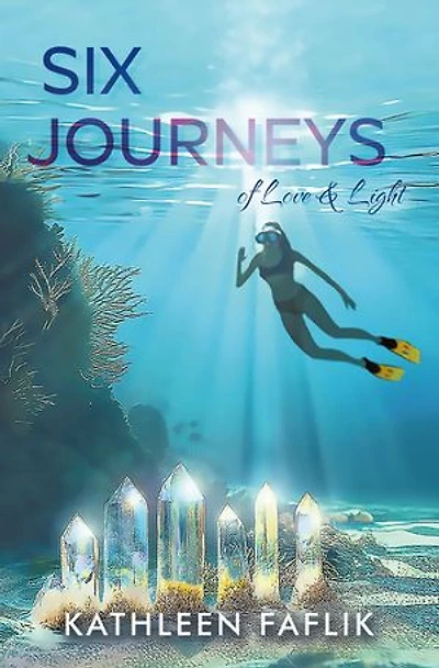 Six Journeys: of Love & Light
