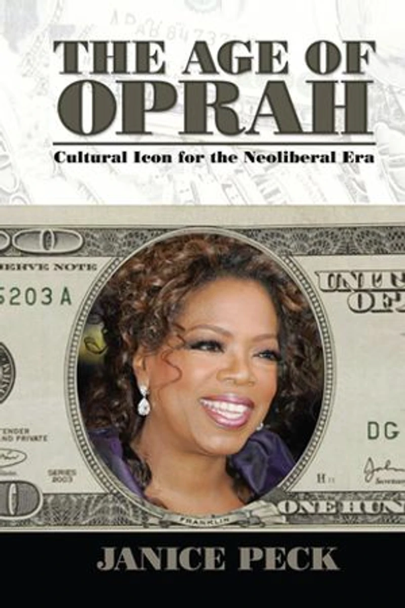 Age of Oprah: Cultural Icon for the Neoliberal Era
