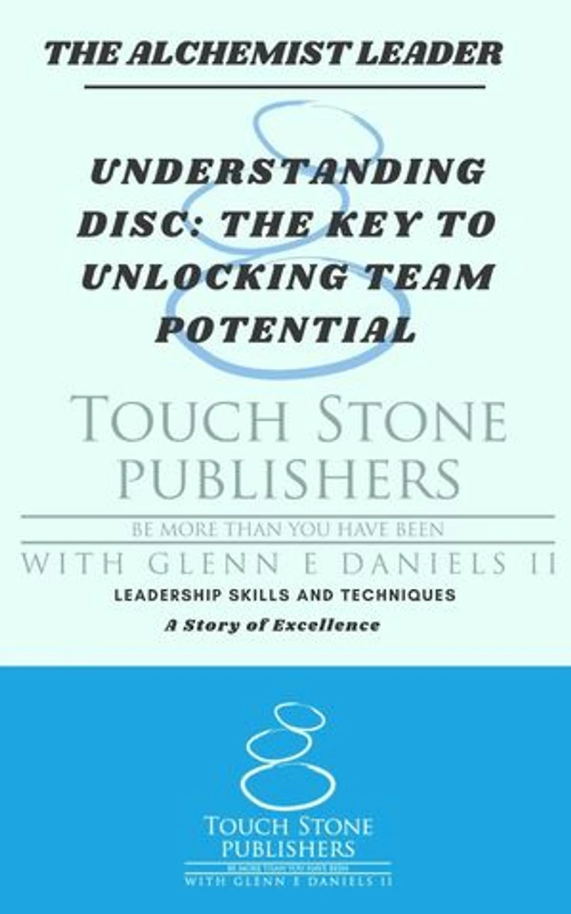 Understanding DISC: The Key to Unlocking Team Potential: Alchemist, #5