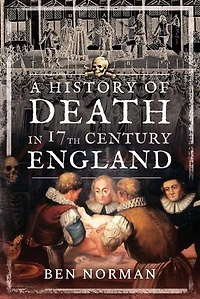 A History of Death 17th Century England