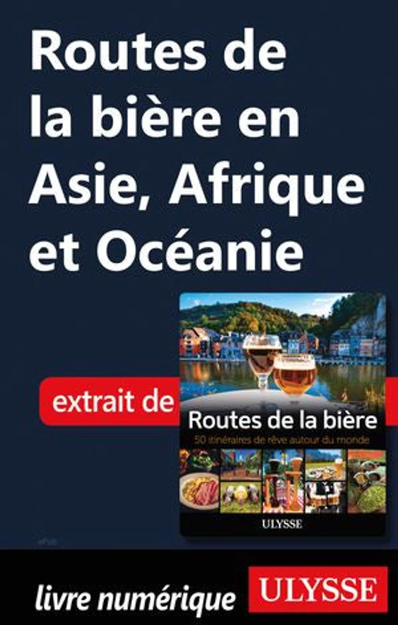 Routes de la bière: 50 itinéraires rêve autour du monde