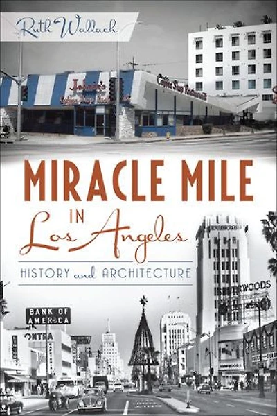 Miracle Mile Los Angeles:: History and Architecture