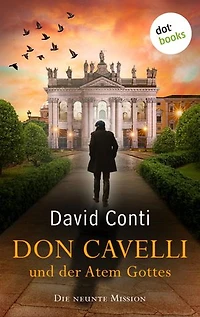 Don Cavelli und der Atem Gottes: Die neunte Mission: in actiongeladener Vatikan-Krimi