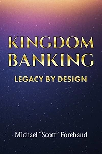 KINGDOM BANKING: Legacy By Design