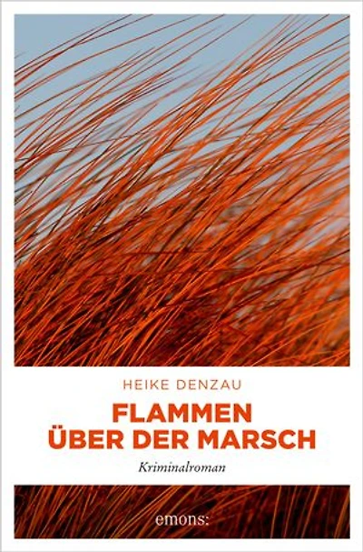 Flammen über der Marsch: Kriminalroman