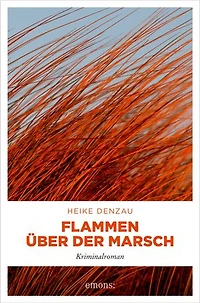 Flammen über der Marsch: Kriminalroman