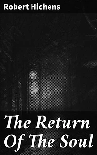 The Return Of The Soul: Enriched edition. 1896