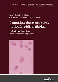 Comunicación intercultural, traslación e idiomaticidad: Reflexiones literarias-traductológicas-lingueísticas