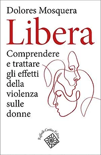 Libera: Comprendere e trattare gli effetti della violenza sulle donne