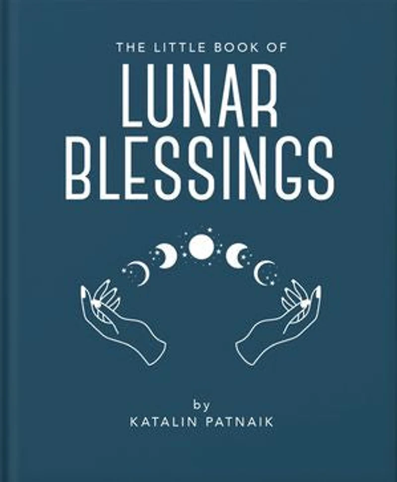 the Little Book of Lunar Blessings: Harnessing Mystic Power Moon