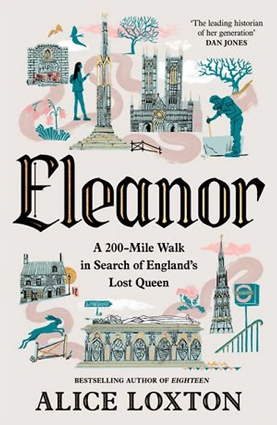 Eleanor: A 200-Mile Walk Search of England's Lost Queen
