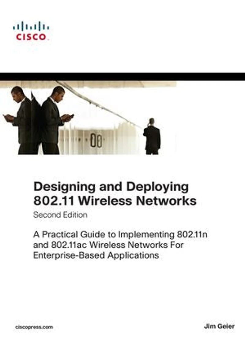 Designing And Deploying 802.11 Wireless Networks: A Practical Guide To Implementing 802.11n 802.11ac Networks For Enterprise-based Appl