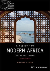 A History of Modern Africa: 1800 to the Present
