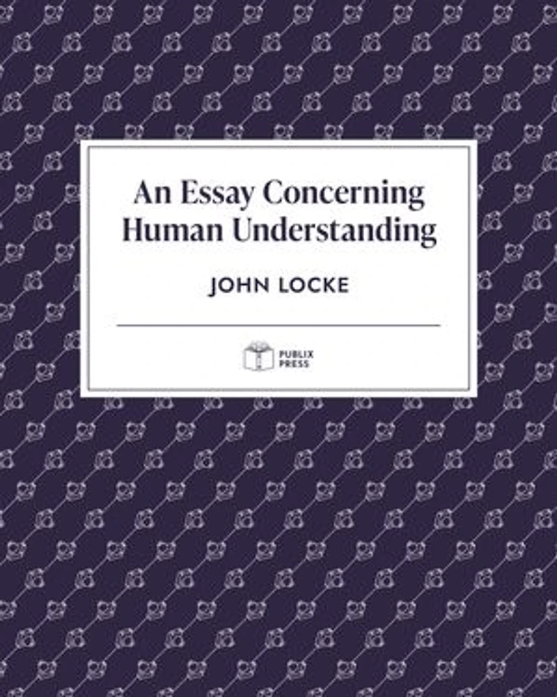 An Essay Concerning Human Understanding | Publix Press