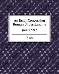 An Essay Concerning Human Understanding | Publix Press