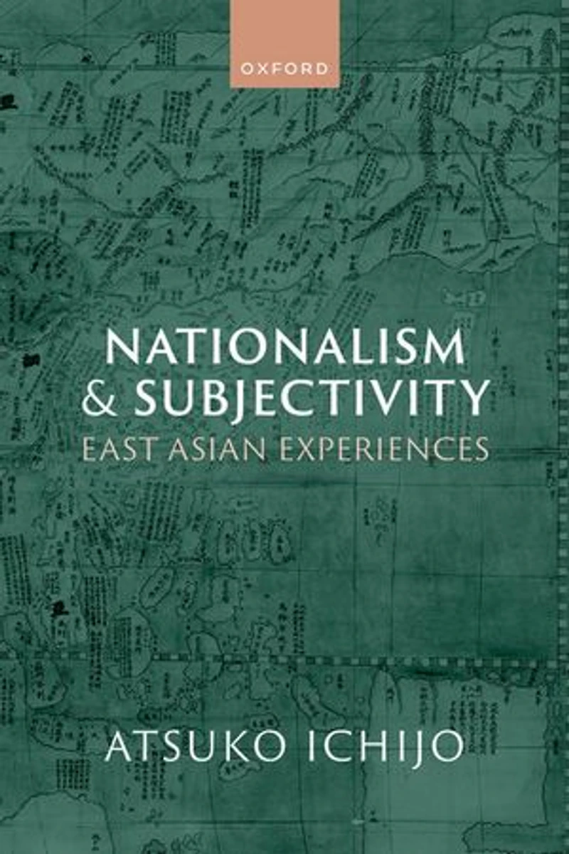 Nationalism and Subjectivity: East Asian Experiences