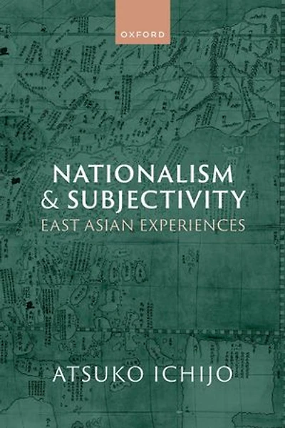 Nationalism and Subjectivity: East Asian Experiences