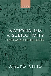 Nationalism and Subjectivity: East Asian Experiences