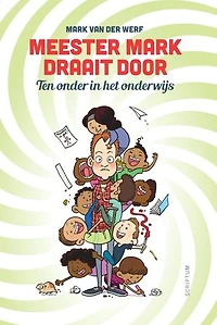 Meester Mark draait door: ten onder in het onderwijs