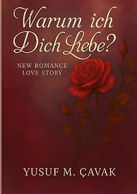 Warum ich Dich Liebe?: New Romance-Love-Story