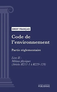 Code de l'environnement: Partie réglementaire - Livre II : Milieux physiques (droit français)