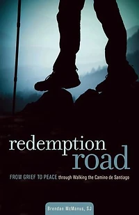 Redemption Road: From Grief to Peace Through Walking the Camino de Santiago: - Step by on Santia