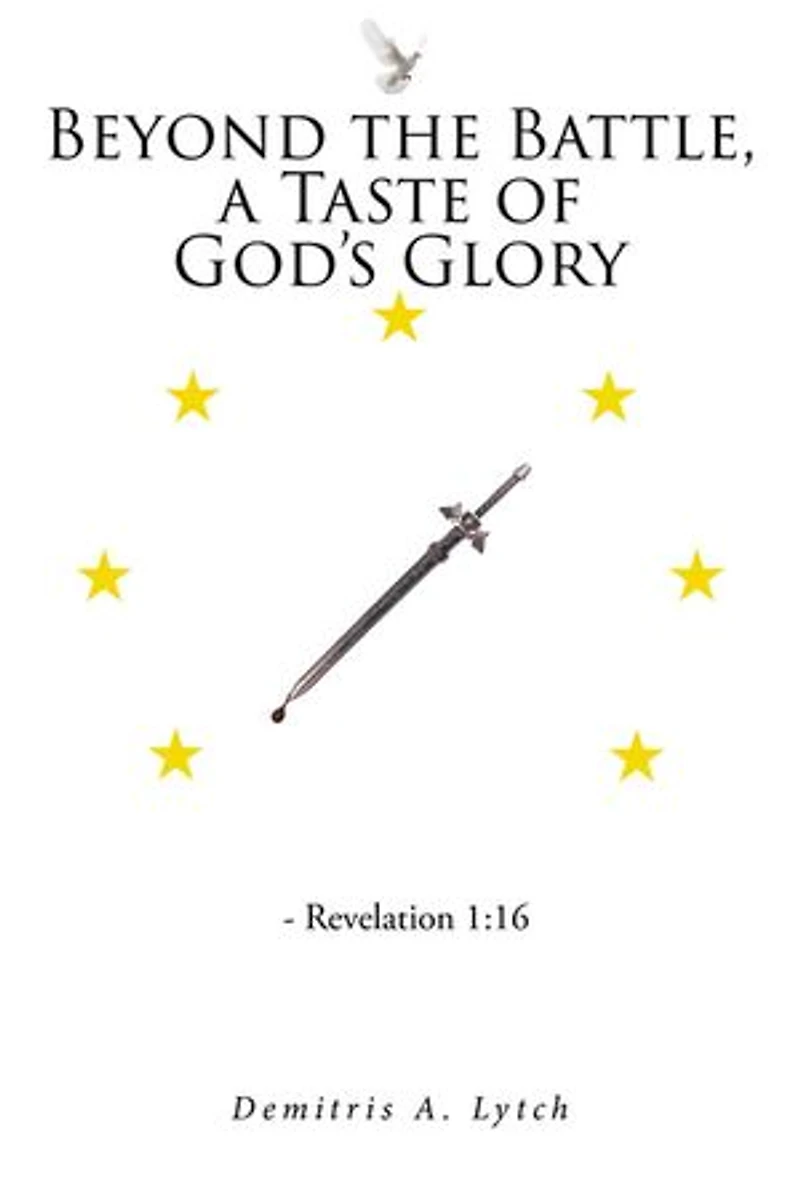 Beyond the Battle, a Taste of God's Glory