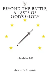 Beyond the Battle, a Taste of God's Glory