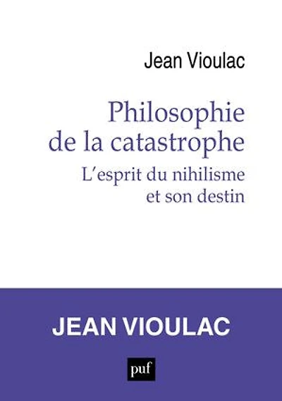 Philosophie de la catastrophe: l'esprit du nihilisme et son destin