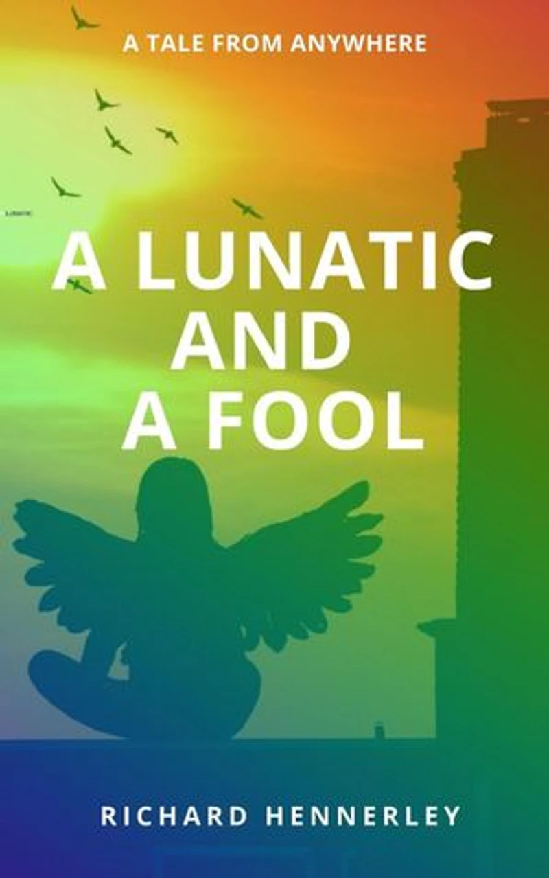 A Lunatic and A Fool: TALES OF ANYWHERE, #1