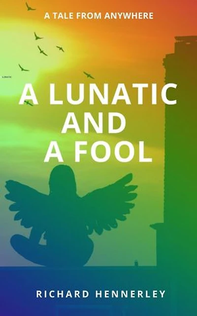 A Lunatic and A Fool: TALES OF ANYWHERE, #1
