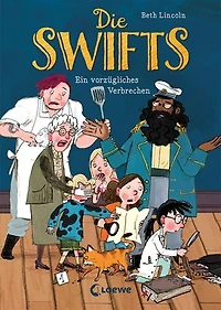 Die Swifts (Band 1) - Ein vorzügliches Verbrechen: Ein unvergesslich witziger Kinderkrimi mit einzigartigen Charakteren - Der Nr. 1 New York Times-Bestseller