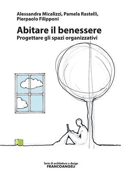 Abitare il benessere: Progettare gli spazi organizzativi