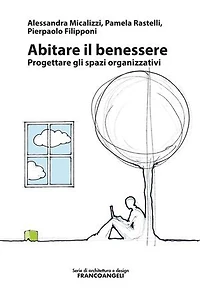 Abitare il benessere: Progettare gli spazi organizzativi
