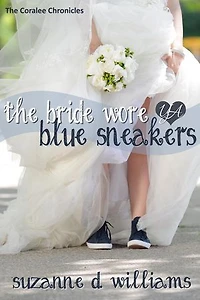 The Bride Wore Blue Sneakers: The Coralee Chronicles, #2