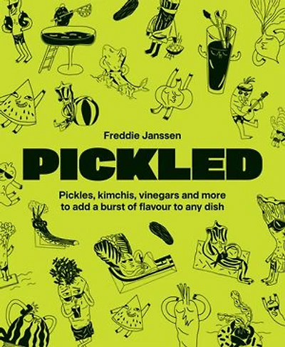 Pickled: Over 60 Inspiring Recipes for Pickles, Kimchi, Vinegars & More