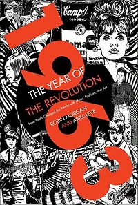 1963: the Year of Revolution: How Youth Changed World with Music, Art, and Fashion