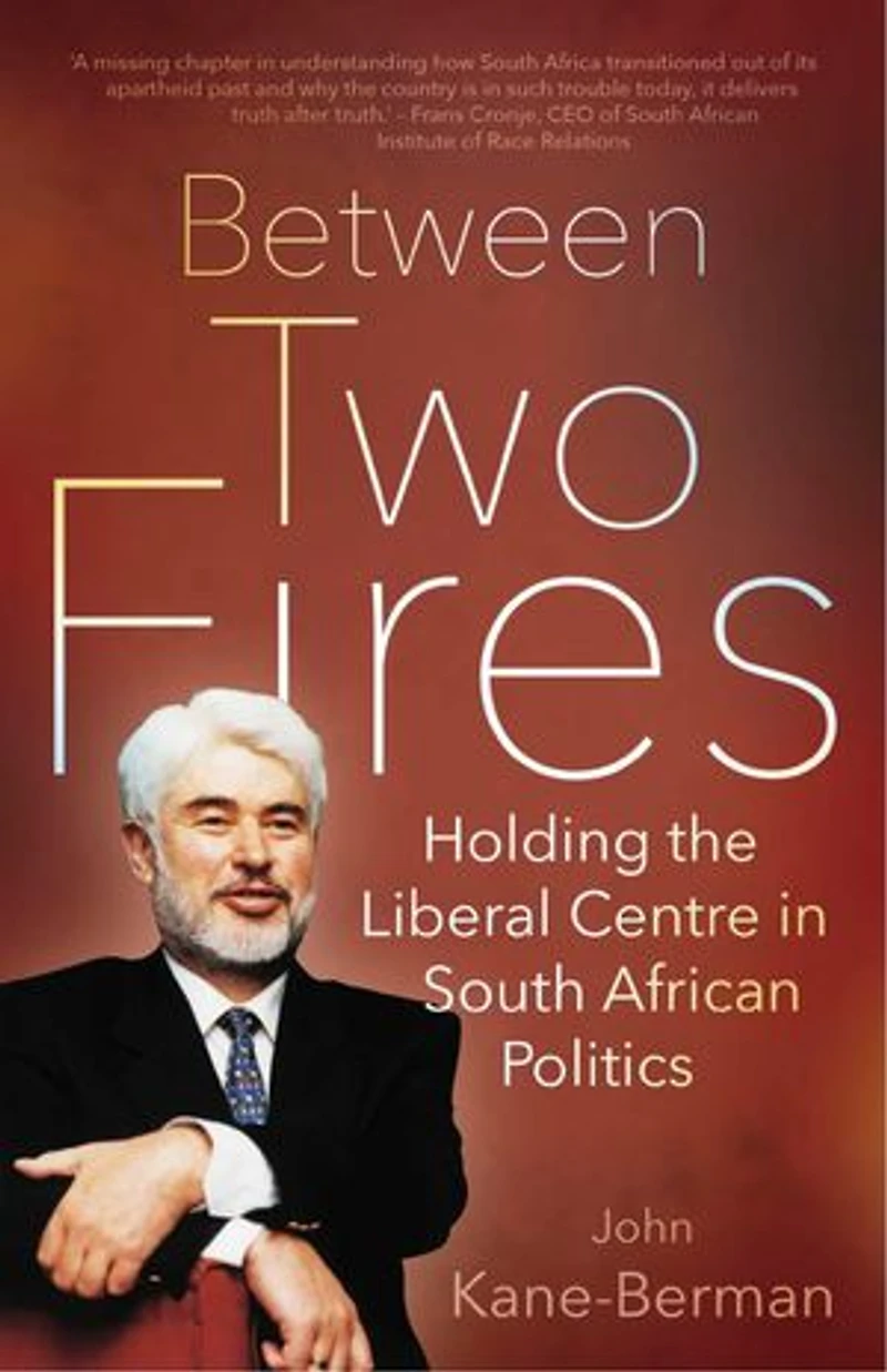 BETWEEN TWO FIRES: Holding the Liberal Centre South African Politics
