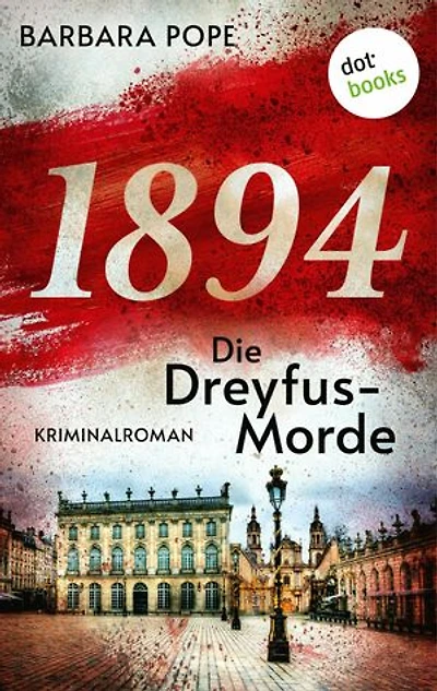 1894 - Die Dreyfus-Morde: Kriminalroman - Bernhard Martin ermittelt 2