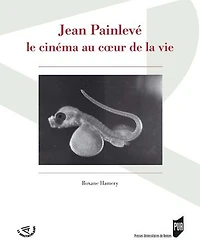 Jean Painlevé, le cinéma au coeur de la vie
