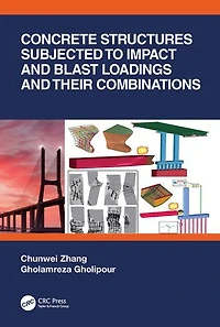 Concrete Structures Subjected to Impact and Blast Loadings Their Combinations