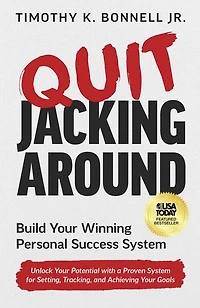 Quit Jacking Around: Build Your Winning Personal Success System