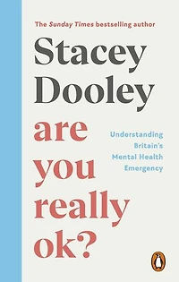 Are You Really OK?: Understanding Britain's Mental Health Emergency