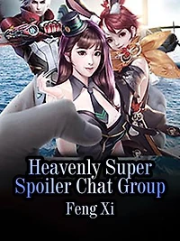 Heavenly Super Spoiler Chat Group: Volume 3