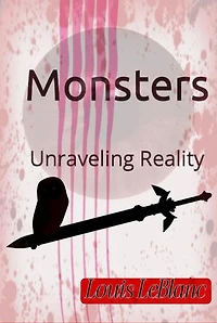 Monster's unraveling reality: The Realities, #1